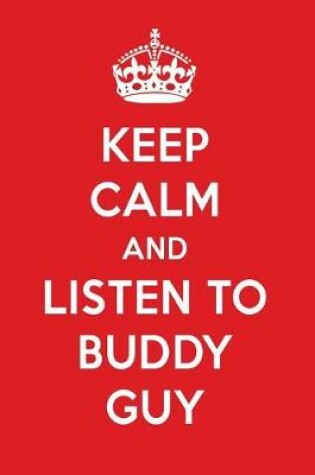 Cover of Keep Calm and Listen to Buddy Guy