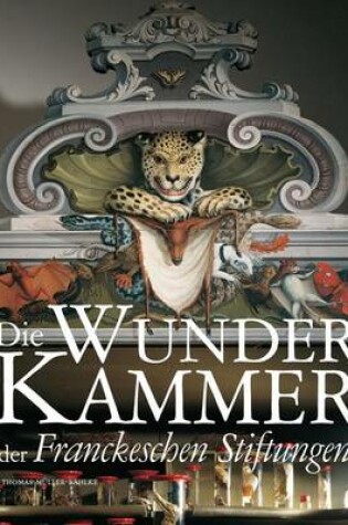 Cover of Die Wunderkammer Der Franckeschen Stiftungen