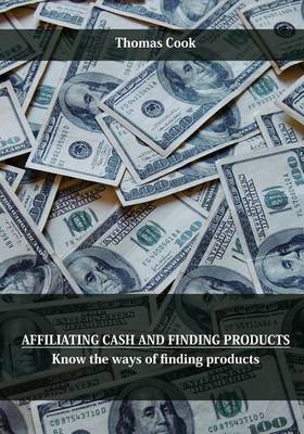 Book cover for Affiliating Cash and Finding Products