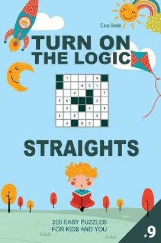 Cover of Turn On The Logic Small Straights - 200 Easy Puzzles 7x7 (Volume 9)