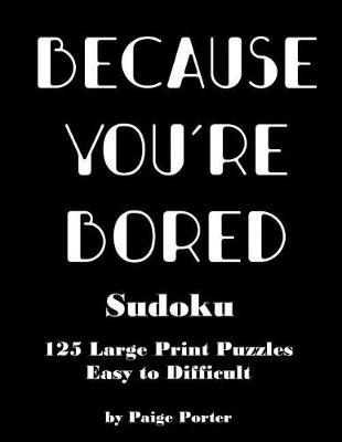 Book cover for Because You're Bored Sudoku