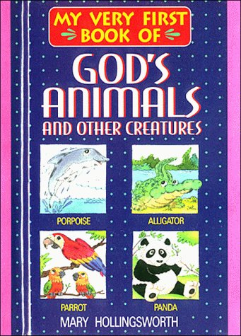 Book cover for My Very First Book of God's Animals-- And Other Creatures