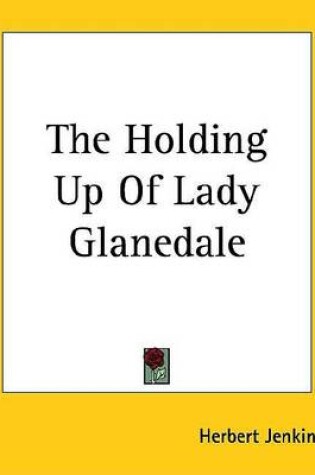 Cover of The Holding Up of Lady Glanedale