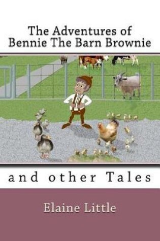 Cover of The Adventures of Bennie The Barn Brownie