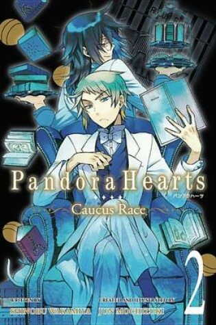 Cover of Pandorahearts Caucus Race, Vol. 2