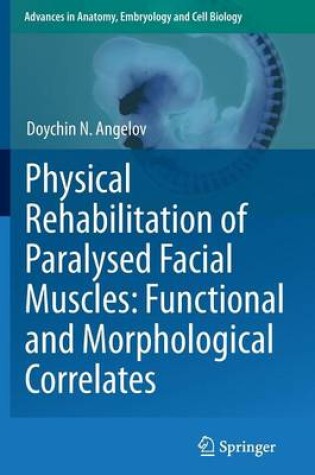 Cover of Physical Rehabilitation of Paralysed Facial Muscles: Functional and Morphological Correlates