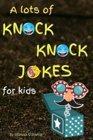 Cover of A lots of knock knock jokes for kids