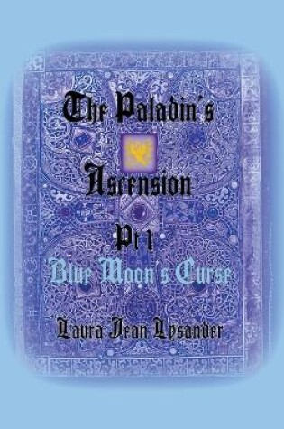 The Paladin's Ascension Pt 1 Blue Moon's Curse