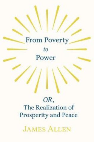 Cover of From Poverty to Power - Or, the Realization of Prosperity and Peace