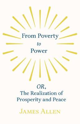 Book cover for From Poverty to Power - Or, the Realization of Prosperity and Peace