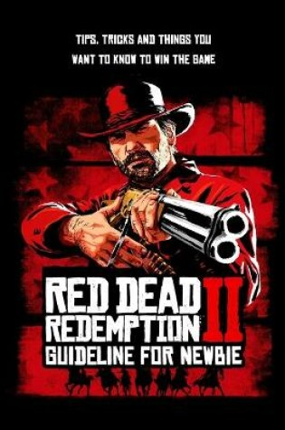 Cover of Red Dead Redemption 2 Guideline For Newbie