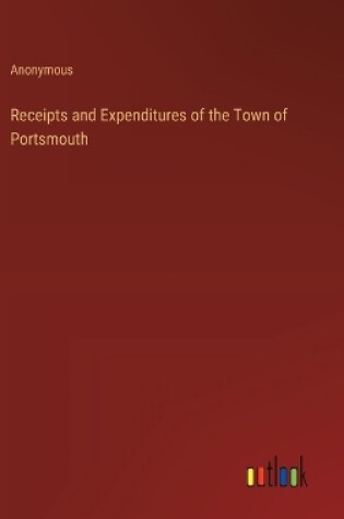 Cover of Receipts and Expenditures of the Town of Portsmouth