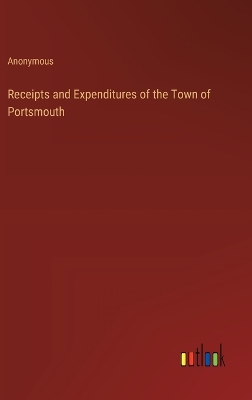 Book cover for Receipts and Expenditures of the Town of Portsmouth