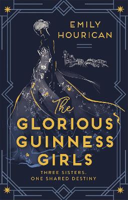 Book cover for The Glorious Guinness Girls: A story of the scandals and secrets of the famous society girls