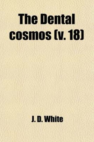Cover of The Dental Cosmos (Volume 18)