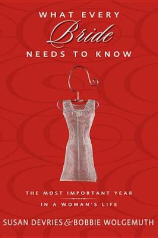 Cover of What Every Bride Needs to Know