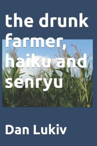 Cover of The drunk farmer, haiku and senryu