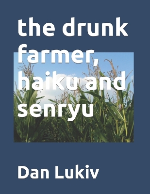 Book cover for The drunk farmer, haiku and senryu