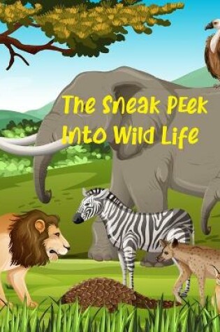 Cover of The Sneak Peek Into Wild Life