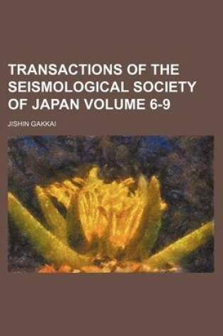 Cover of Transactions of the Seismological Society of Japan Volume 6-9