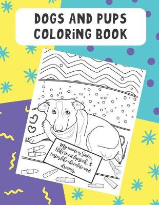 Book cover for Dogs And Pups Coloring Book