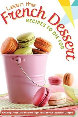 Book cover for Learn the French Dessert Recipes to Die for