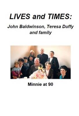 Book cover for Lives and Times: John Baldwinson, Teresa Duffy and Family