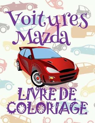 Cover of &#9996; Voitures Mazda &#9998; Voitures Livre de Coloriage pour adulte &#9998; Livres à colorier pour adulte &#9997; Album Coloriage adulte