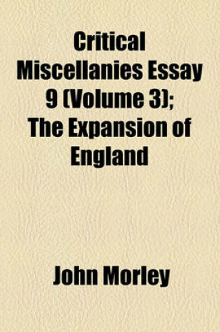 Cover of Critical Miscellanies Essay 9 (Volume 3); The Expansion of England