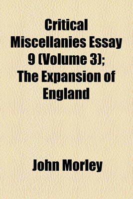 Book cover for Critical Miscellanies Essay 9 (Volume 3); The Expansion of England