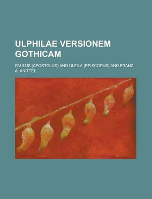 Book cover for Ulphilae Versionem Gothicam