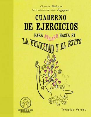 Cover of Cuaderno de Ejercicios Para Atraer Hacia Si La Felicidad y El Exito