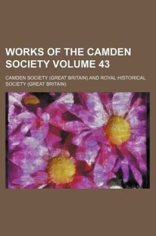 Cover of Works of the Camden Society Volume 43