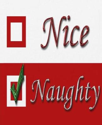 Cover of Nice Naughty Santa Claus Christmas List School Comp Book 130 Pages