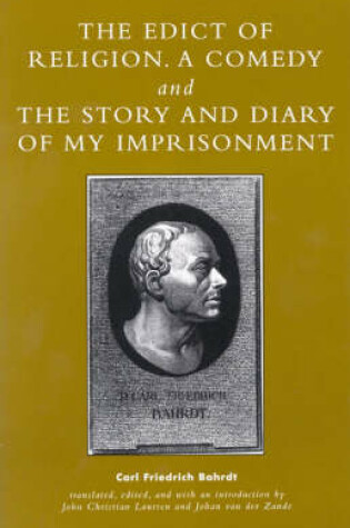 Cover of The Edict of Religion, A Comedy, and The Story and Diary of My Imprisonment