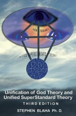 Cover of Unification of God Theory and Unified Superstandard Theory Third Edition