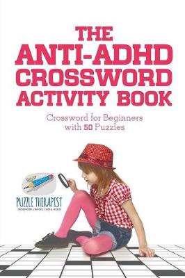 Book cover for The Anti-ADHD Crossword Activity Book Crossword for Beginners with 50 Puzzles