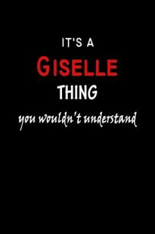 Cover of It's a Giselle Thing You Wouldn't Understandl