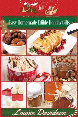 Book cover for Easy Homemade Edible Holiday Gifts