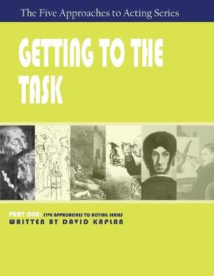 Book cover for Getting to the Task, Part One of The Five Approaches to Acting Series