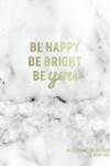 Book cover for Be Happy Be Bright Be You Academic Planner 2019-20