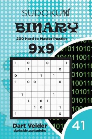 Cover of Sudoku Binary - 200 Hard to Master Puzzles 9x9 (Volume 41)
