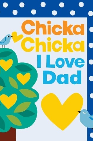 Cover of Chicka Chicka I Love Dad