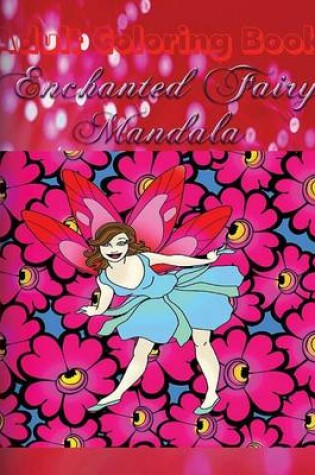 Cover of Adult Coloring Book: Enchanted Fairy Mandala