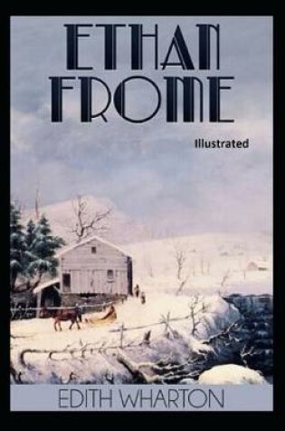 Cover of Ethan Frome Illustrated by