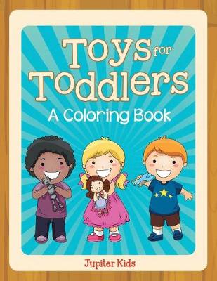 Book cover for Toys for Toddlers (A Coloring Book)