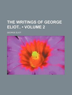 Book cover for The Writings of George Eliot (Volume 2)