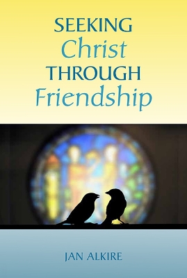 Book cover for Seeking Christ through Friendship