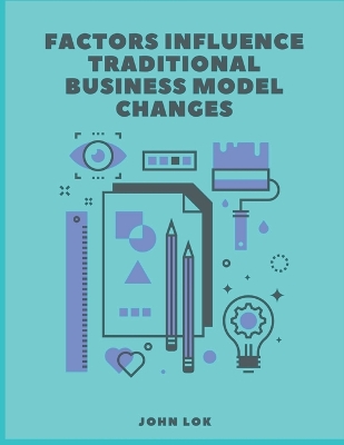 Book cover for Factors Influence Traditional Business Model Changes