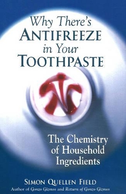 Book cover for Why There's Antifreeze in Your Toothpaste